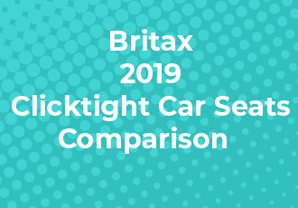 Britax Clicktight Car Seat 2020 Comparison
