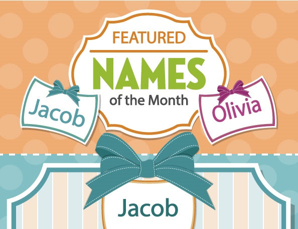 Infograph: Featured Names of the Month: Jacob & Olivia
