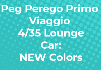 Peg Perego Primo Viaggio 4/35 Lounge Car: NEW Colors