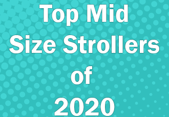 Top Mid Size Strollers of 2020 Comparison