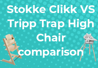 Stokke Clikk VS Tripp Trap High Chair: In Depth Comparison
