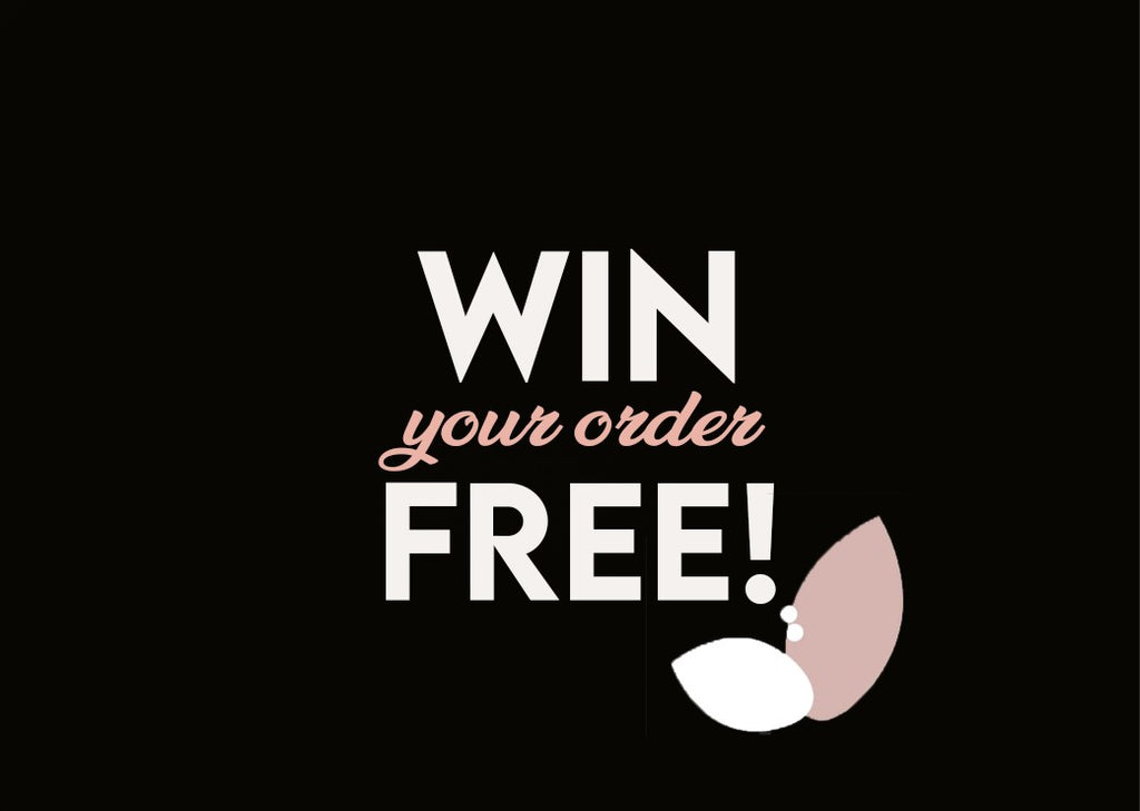 Win Your Entire Order FREE!